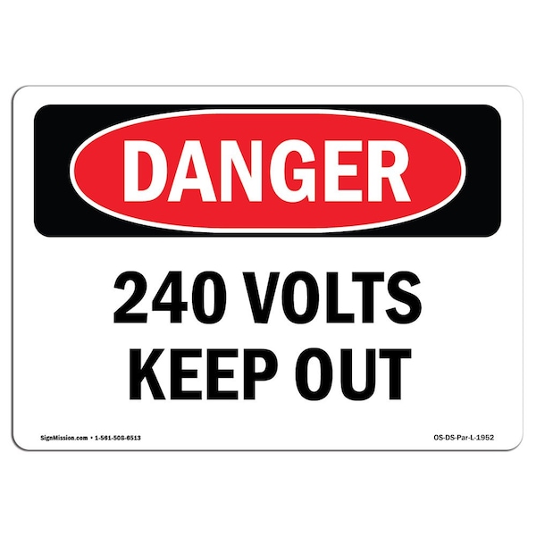 Signmission Safety Sign, OSHA Danger, 12" Height, 18" Width, 240 Volts Keep Out, Landscape OS-DS-D-1218-L-1952 - main